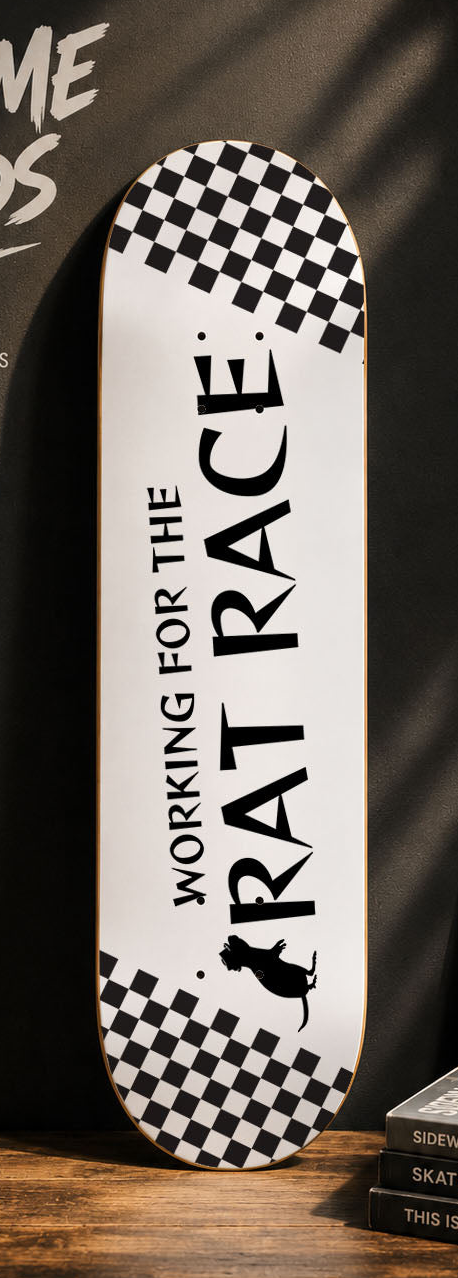 Working for the Rat Race Decorative Skateboard Deck
